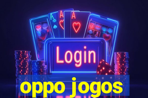 oppo jogos